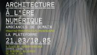 exposition Architecture à l'ère numérique. Du 10 mars au 23 mai 2014 à Grenoble. Isere. 